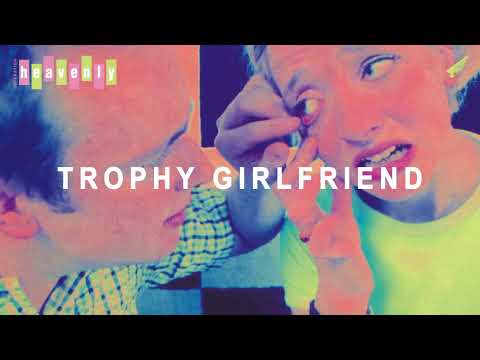 Trophy Girlfriend - Heavenly