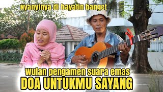 Download lagu Doa Untukmu sayang..!!! wulan Maharani dan surat pengamen bersuara emas dan merdu mp3