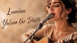 Lumina - Yoluna Kar Düştü ( Acustic Live)