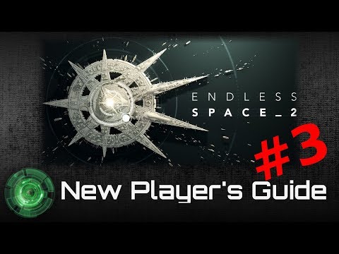 Endless Space 2 - New Player's Guide Part 3