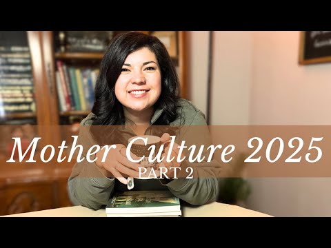 Cultivating a Mother's Soul 2025| Part 2 | The Books!, Homemaking, etc.