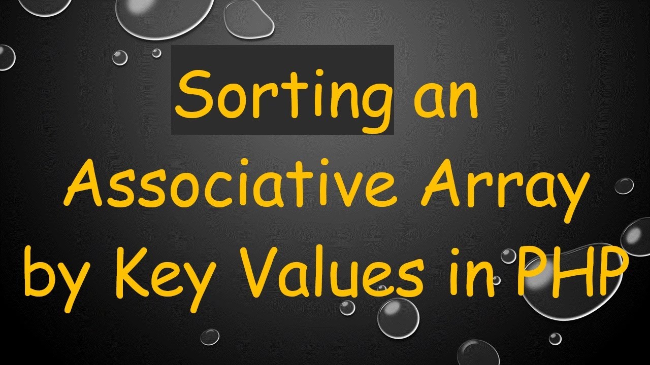 Sorting an Associative Array by Key Values in PHP