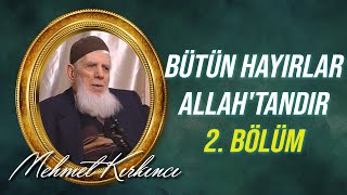 Mehmed Kırkıncı - Bütün Hayırlar Allah'tandır, İfadesinin İzah ve İspatı - 2