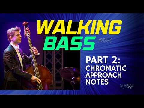 How to Play a Walking Bass Line - Part 2: Chromatic Approach Notes