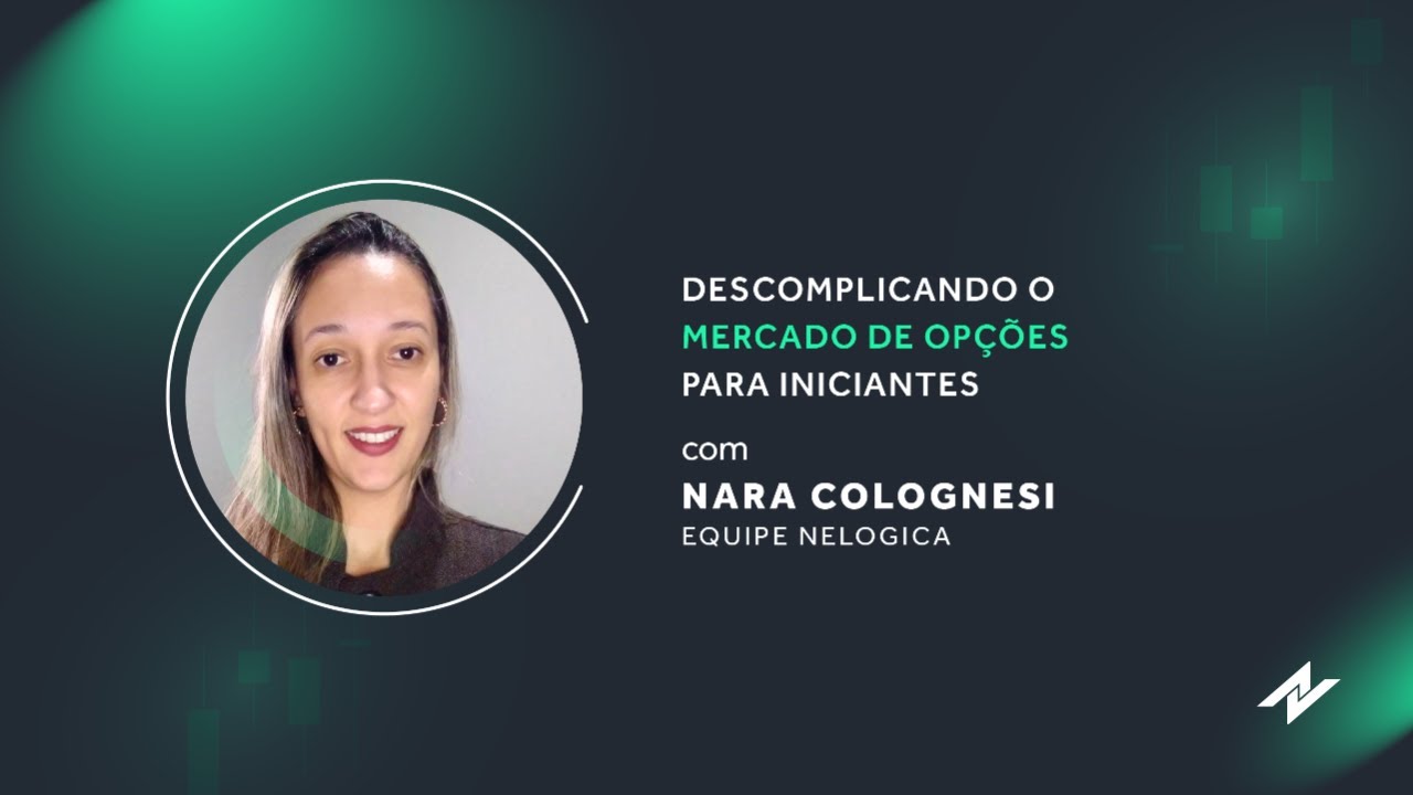 Descomplicando o MERCADO DE OPÇÕES para Iniciantes - com Nara Colognesi