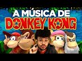 a incrível música de Donkey Kong Country