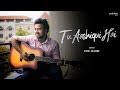 Tu Aashiqui Hai Unplugged Cover Kunal Bojewar Jhankaar Beats KK Vishal Shekhar