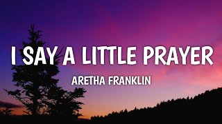 Aretha Franklin - I Say a Little Prayer (Lyrics) (From Tyler Perry’s STRAW)