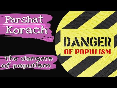 Parshat Korach 2022. The Dangers of Populism