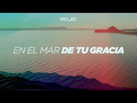 ROJO - En El Mar De Tu Gracia (Video Oficial) | A Partir De Hoy (EP)