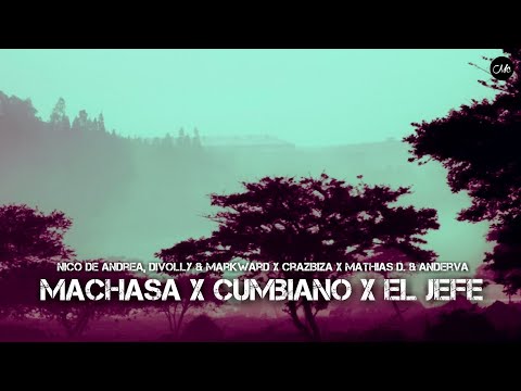 Nico de Andrea / Divolly & Markward / Crazibiza / Mathias D / Anderva - Machasa / Cumbiano / El Jefe