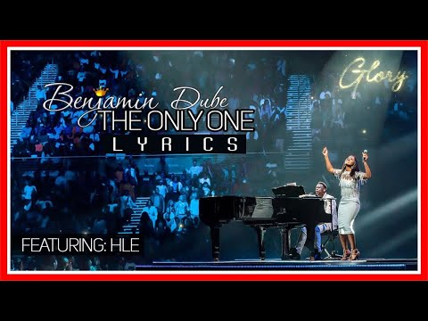 Benjamin Dube ft. HLE - The Only One | Lyrics