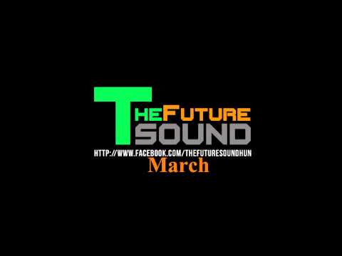 The Future Sound - Promo Mix March 2013