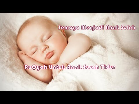 RUQYAH AGAR BAYI TENANG TIDUR TANPA GANGGUAN JIN
