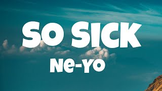So Sick - Ne-Yo (Lyrics)