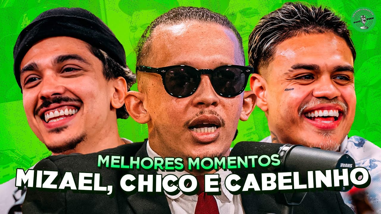MIZAEL, CHICO MOEDAS E MC CABELINHO NO PODPAH - Melhores Momentos