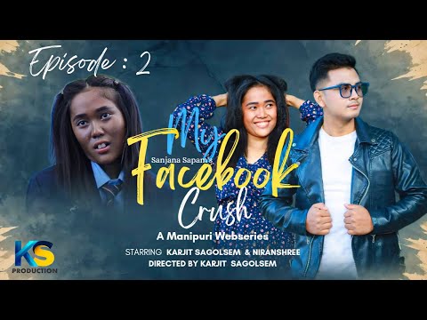 My Facebook Crush ✨|| Episode : 2 || A manipuri web series 