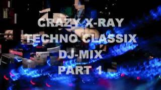 Crazy X-Ray - Techno Classix Volume 1