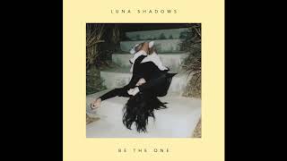 Luna Shadows - Be the One [Dua Lipa] (Official Audio)