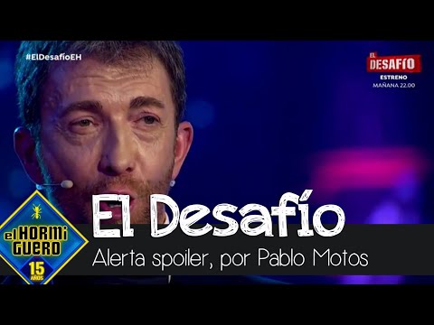 Los 'spoilers' de Pablo Motos sobre 'El Desafío' - El Hormiguero