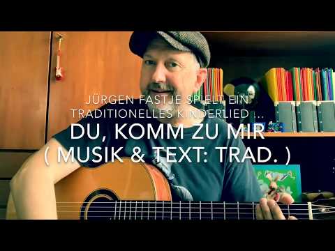 Du, komm zu mir ( Text & Musik: Trad ), hier interpretiert von Jürgen Fastje !