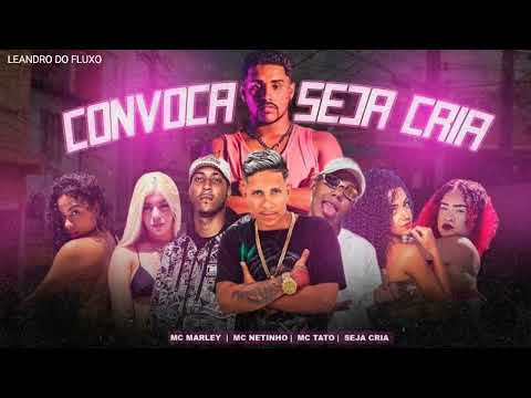 MC MARLEY , MC NETINHO , MC TATO & SEJA CRIA - CONVOCA SEJA CRIA.