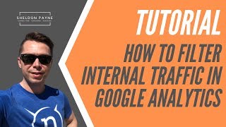 How to Filter Internal Traffic in Google Analytics
