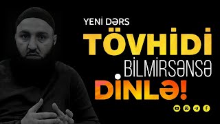  Tövhidi bilmirsənsə dinlə  Rəşad Hümbətov