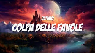COLPA DELLE FAVOLE - Ultimo (Lyrics / Testo)