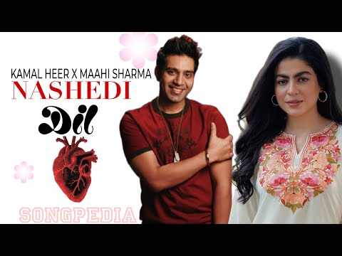 NASHEDI DIL BY KAMAL HEER & MAHI SHARMA OLD PUNJABI ROMANTIC SONG MANMOHAM WARIS OLD SONG SONGPEDIA 
