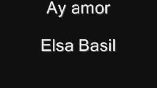 Elsa Basil - Ay amor