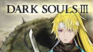 【DARK SOULS III】souling in the dark【NIJISANJI EN | Sonny Brisko】