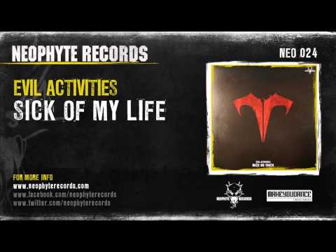Evil Activities - Sick Of My Life (NEO024) (2005)