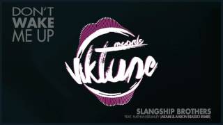 Slangship Brothers feat. Nathan Brumley - Don't Wake Me Up (Akami & Aaron Kiasso Remix)