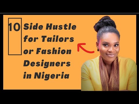 , title : '10 side hustles Tailors and Fashion designers can do in Nigeria to earn more Money'