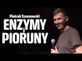 Piotrek Szumowski - Enzymy i Pioruny | Stand-up | 2022
