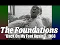 The Foundations • “Back On My Feet Again • 1968 [Reelin' In The Years Archive]