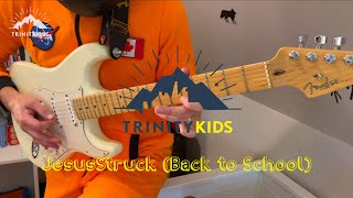 TrinityKids | JesusStruck (Back to School)