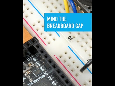 Mind the Breadboard Gap - Collin’s Lab Notes #adafruit #collinslabnotes