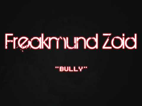 Freakmund Zoid - Bully