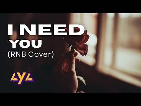 AYA - I NEED YOU (RNB COVER)