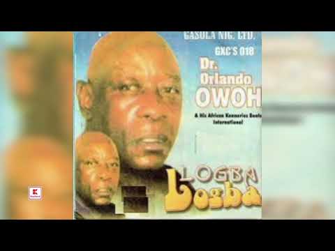 LOGBA LOGBA SIDE A BY CHIEF DR. ORLANDO OWOH