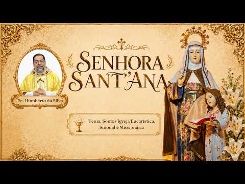 Missa em honra a Senhora Sant'Ana | Celebração da Festa | 26/07/2026