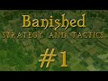 Banished Strategy and Tactics 1: The Crossroads.