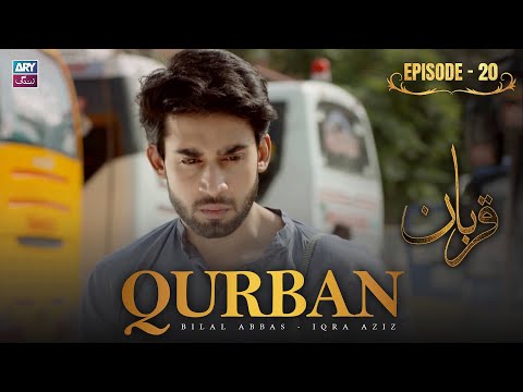 Qurban Episode 20 | Bilal Abbas | Iqra Aziz | ARY Zindagi Drama