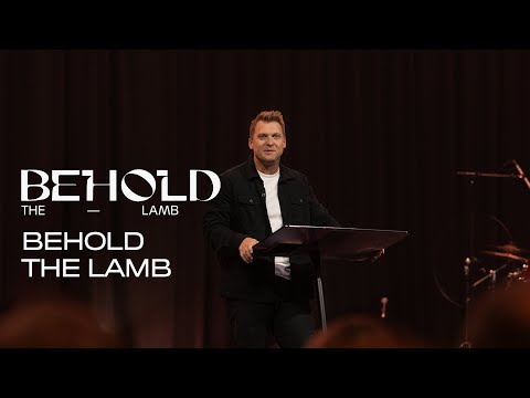 Behold the Lamb! (John 19:23-42)