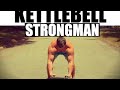 Kettlebell STRONGMAN Workout [Get Stacked, Jacked, Lean & POWERFUL!] | Chandler Marchman