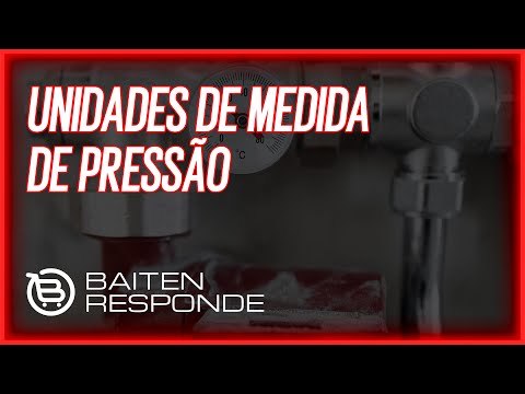 Unidades de Medida de Pressão - BAITEN RESPONDE #04