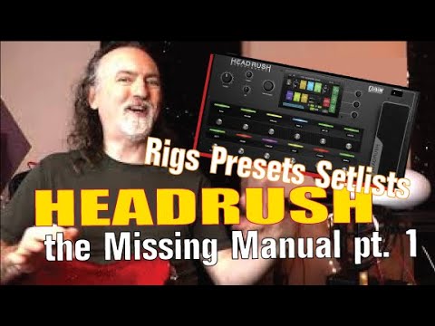 HeadRush Pedalboard // The Missing Manual!  pt. 1 (Rigs, Setlists, Presets, Patches)