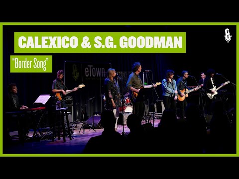 Calexico & S.G.Goodman - "Border Song" (eTown at The Momentary)